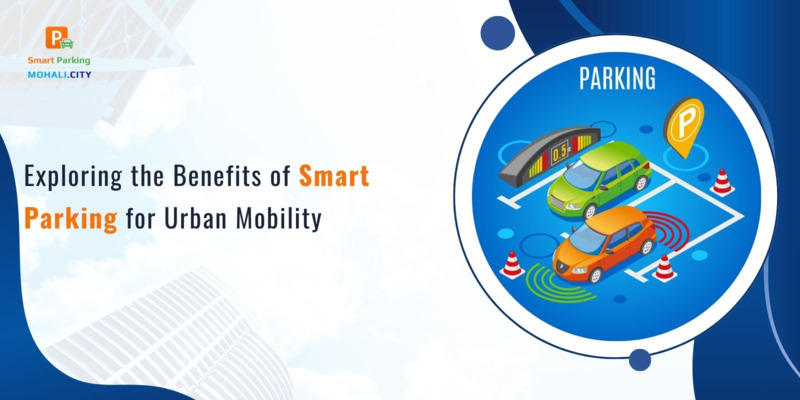 Exploring the Benefits of Smart Parking for Urban Mobility