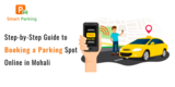 Step-by-Step Guide to Booking a Parking Spot Online in Mohali